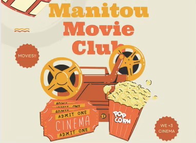 The Manitou Movie Club was proposed by 2 students Brooklyn Oursler (12) and Liam Linster(11) to bring students who love film and cinema together. The Manitou Movie Club promotion poster was created with canva. 